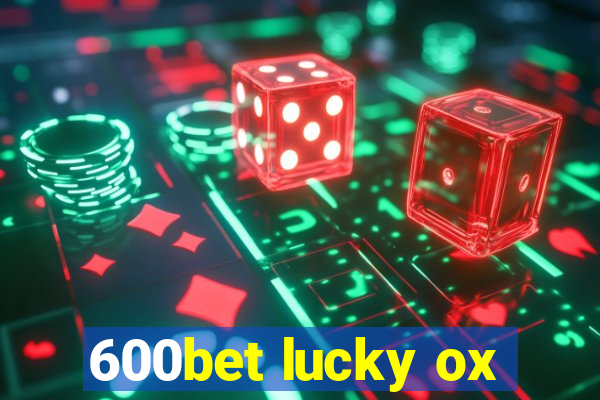 600bet lucky ox